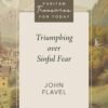 Triumphing Over Sinful Fear