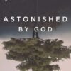 Astonished by God