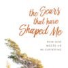 The Scars That Have Shaped Me
