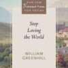 Stop Loving the World